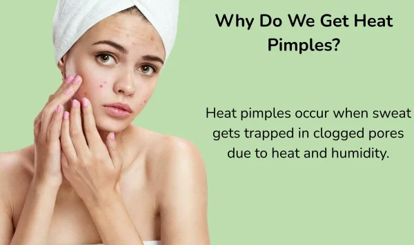 Why do we get heat pimples