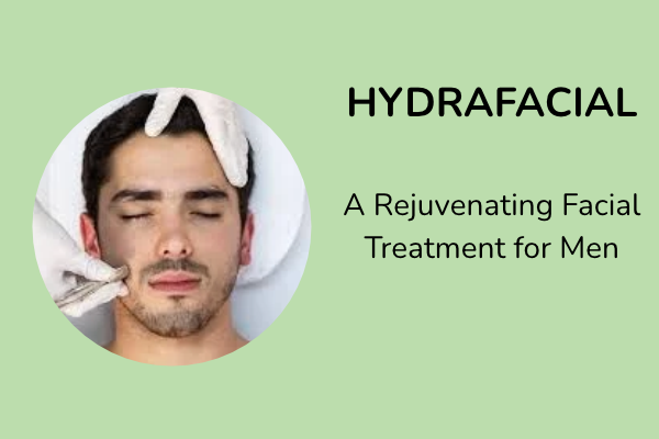 Hydrafacial for men