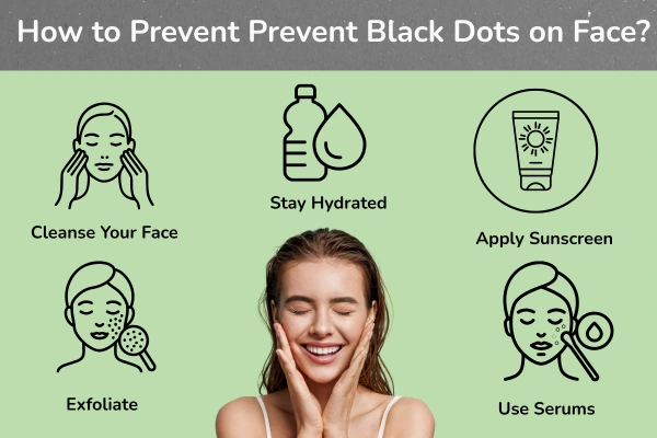 Preventive steps for black dots on face